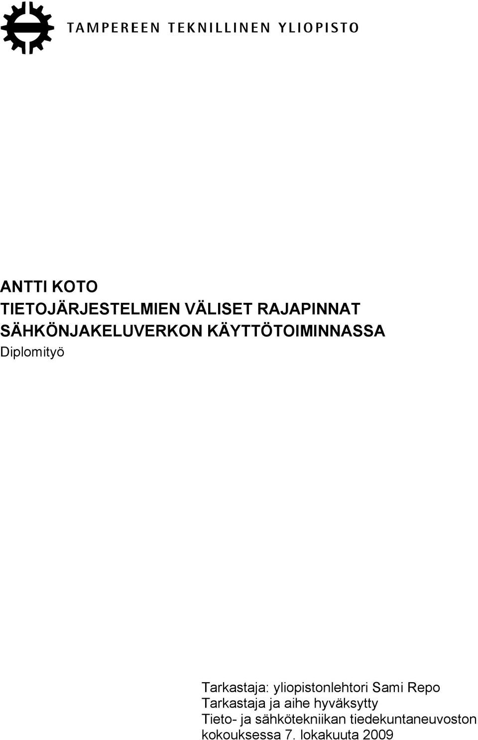 yliopistonlehtori Sami Repo Tarkastaja ja aihe hyväksytty