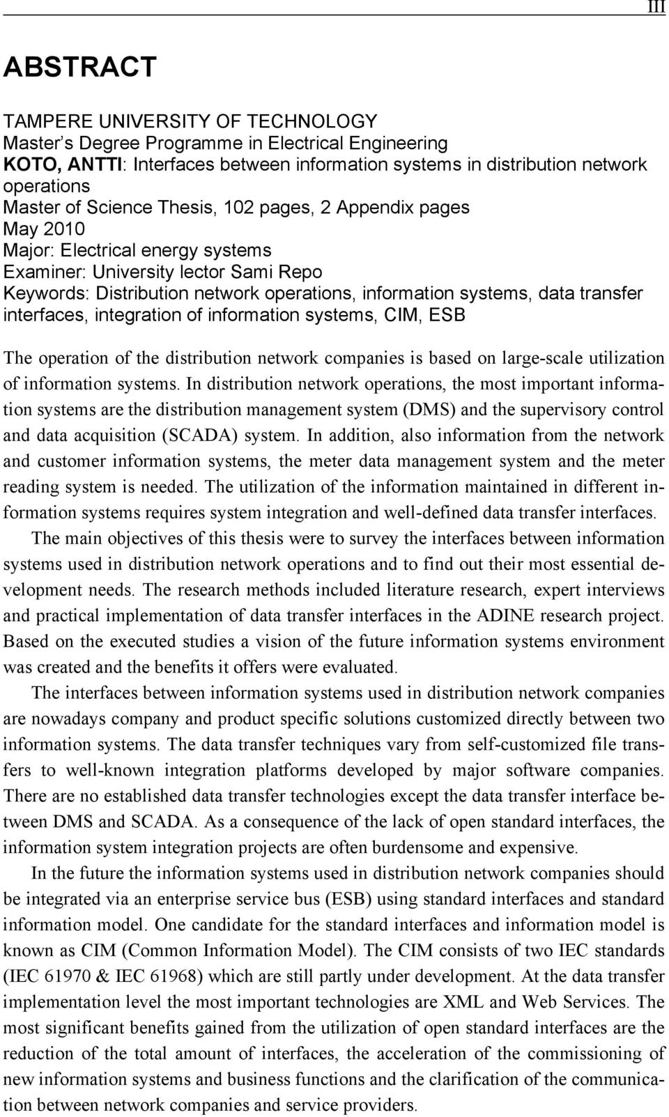 transfer interfaces, integration of information systems, CIM, ESB The operation of the distribution network companies is based on large-scale utilization of information systems.