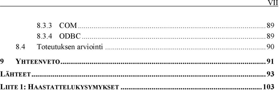 .. 90 9 YHTEENVETO... 91 LÄHTEET.