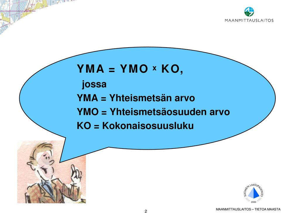 YMO = Yhteismetsäosuuden