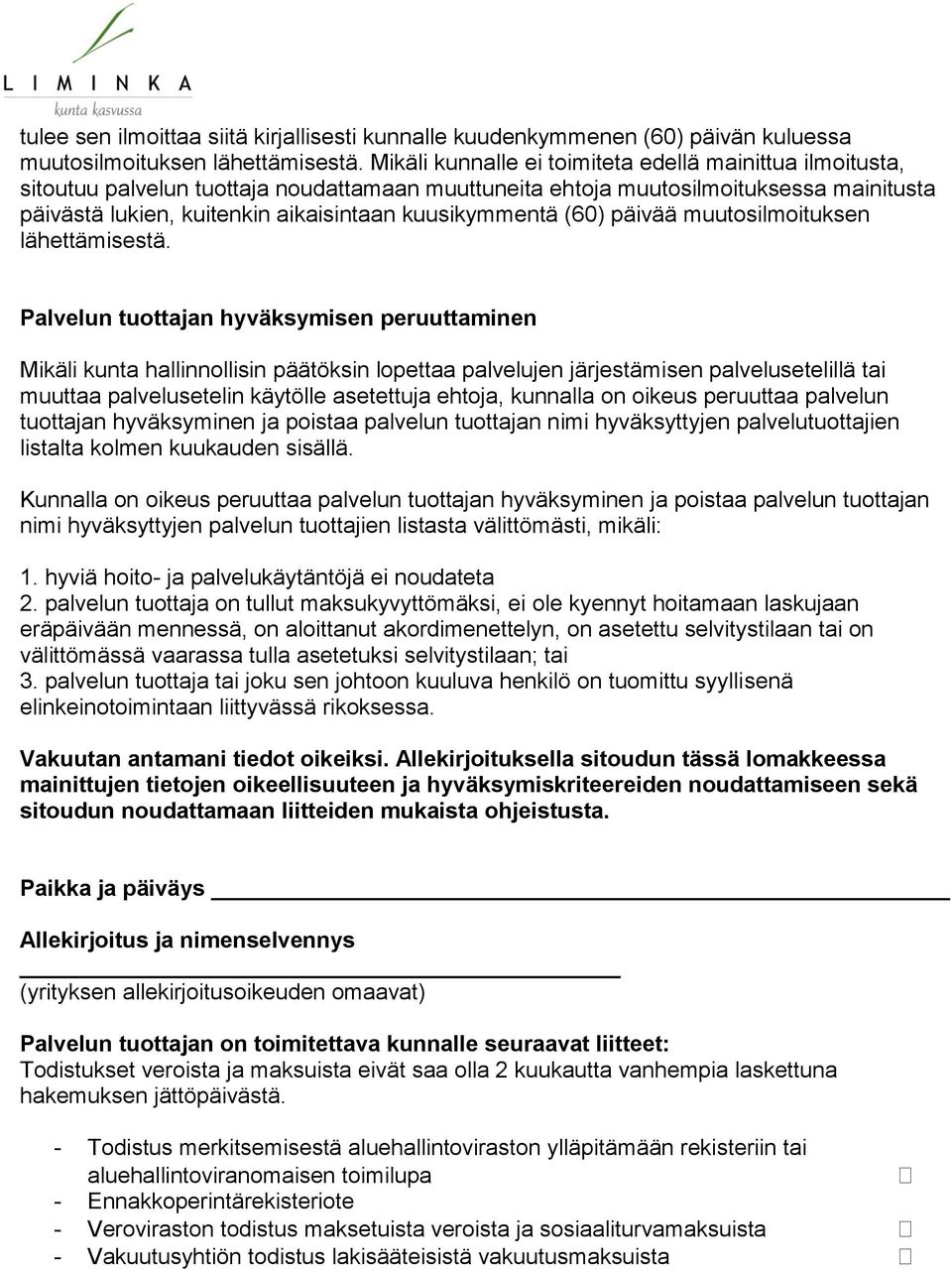 (60) päivää muutosilmoituksen lähettämisestä.