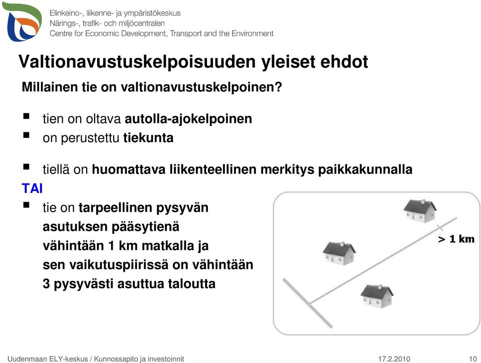 liikenteellinen merkitys paikkakunnalla TAI tie on tarpeellinen pysyvän asutuksen