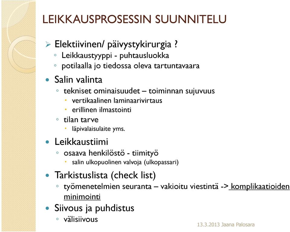 sujuvuus vertikaalinen laminaarivirtaus erillinen ilmastointi tilan tarve läpivalaisulaite yms.