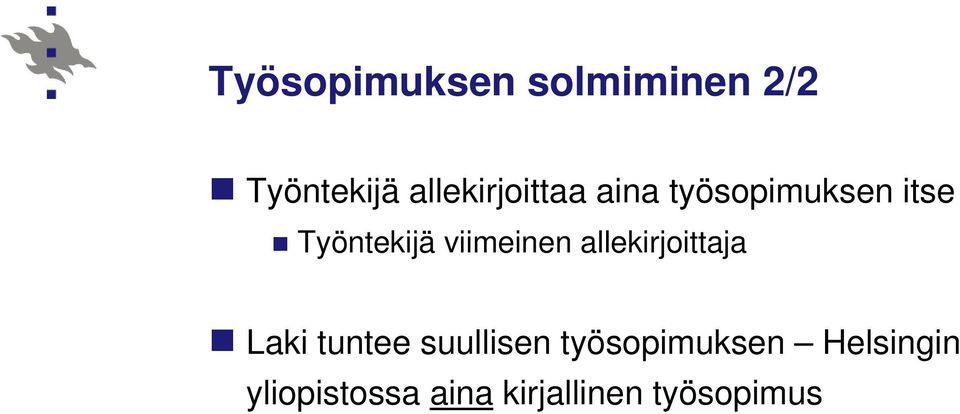 viimeinen allekirjoittaja Laki tuntee suullisen