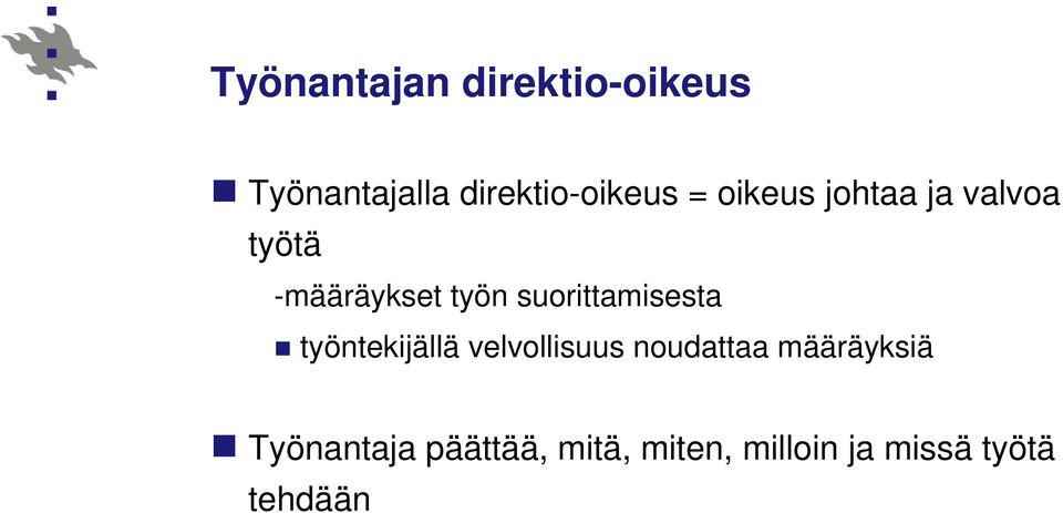 suorittamisesta työntekijällä velvollisuus noudattaa