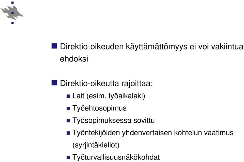 työaikalaki) Työehtosopimus Työsopimuksessa sovittu