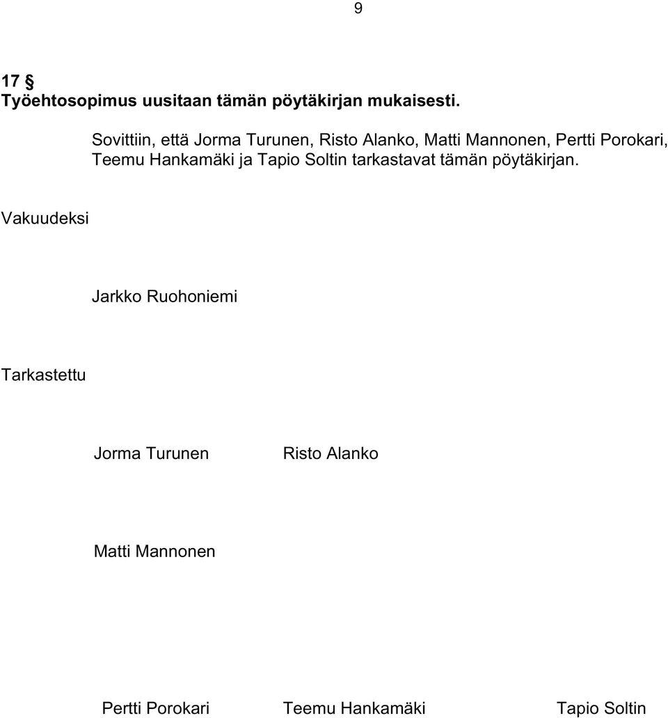 Teemu Hankamäki ja Tapio Soltin tarkastavat tämän pöytäkirjan.