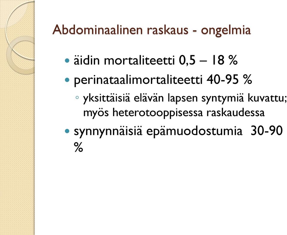 40-95 % yksittäisiä elävän lapsen syntymiä kuvattu;