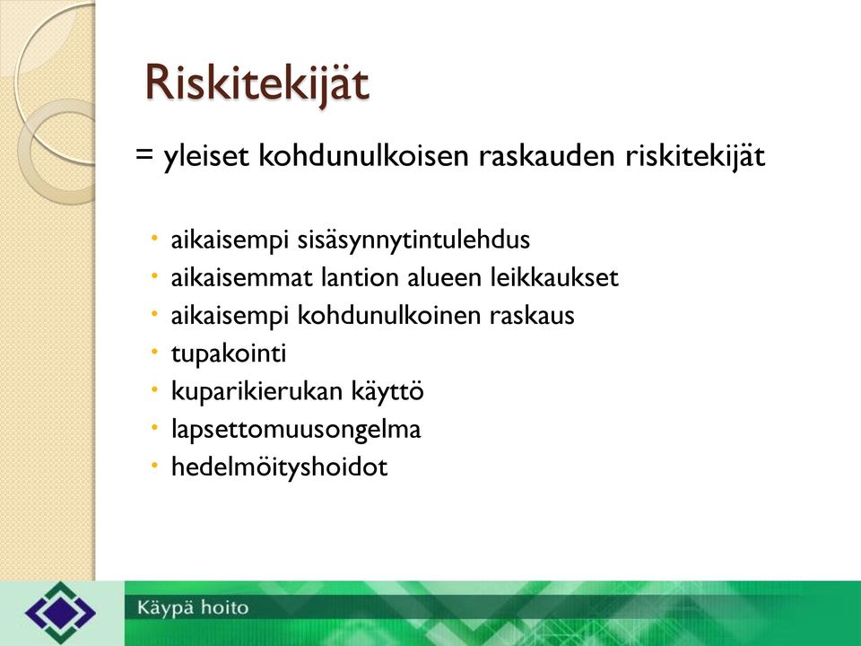 lantion alueen leikkaukset aikaisempi kohdunulkoinen