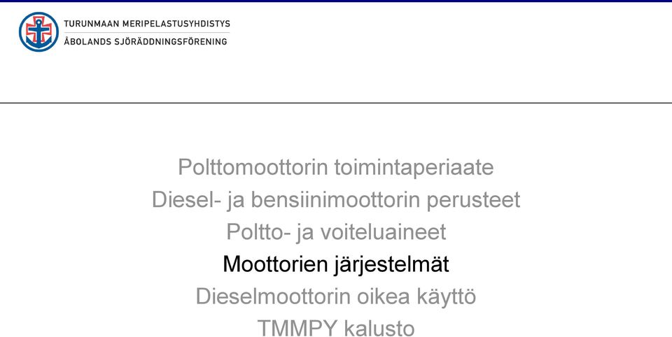 ja voiteluaineet Moottorien järjestelmät