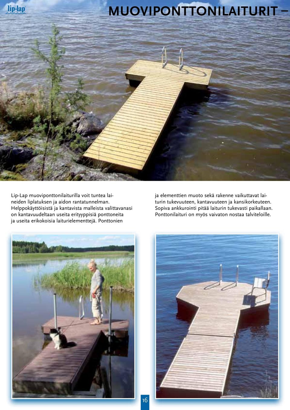 erikokoisia laiturielementtejä.