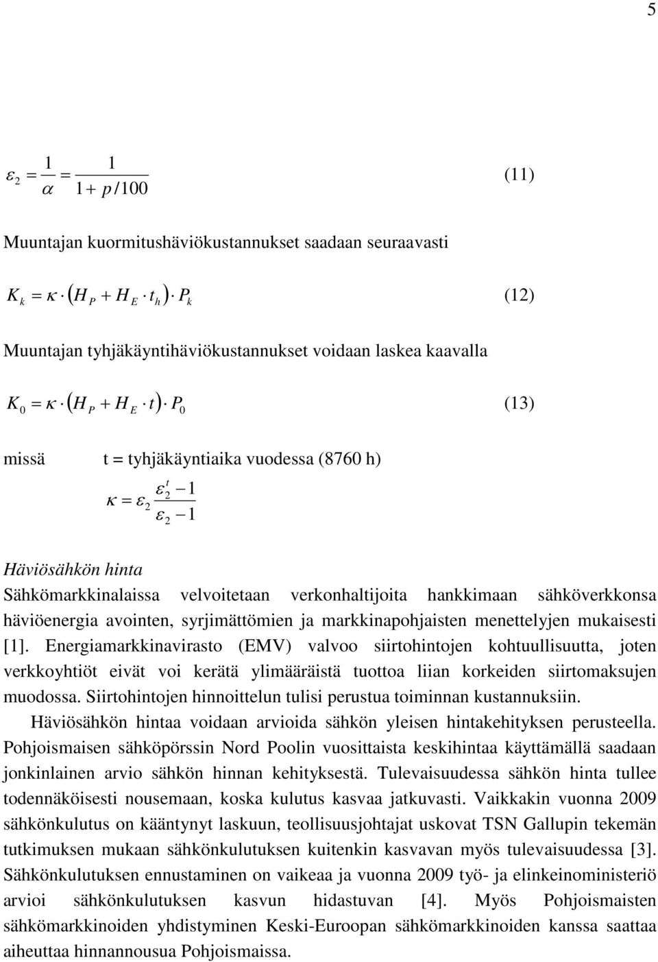 syrjimättömien ja markkinapohjaisten menettelyjen mukaisesti [1].