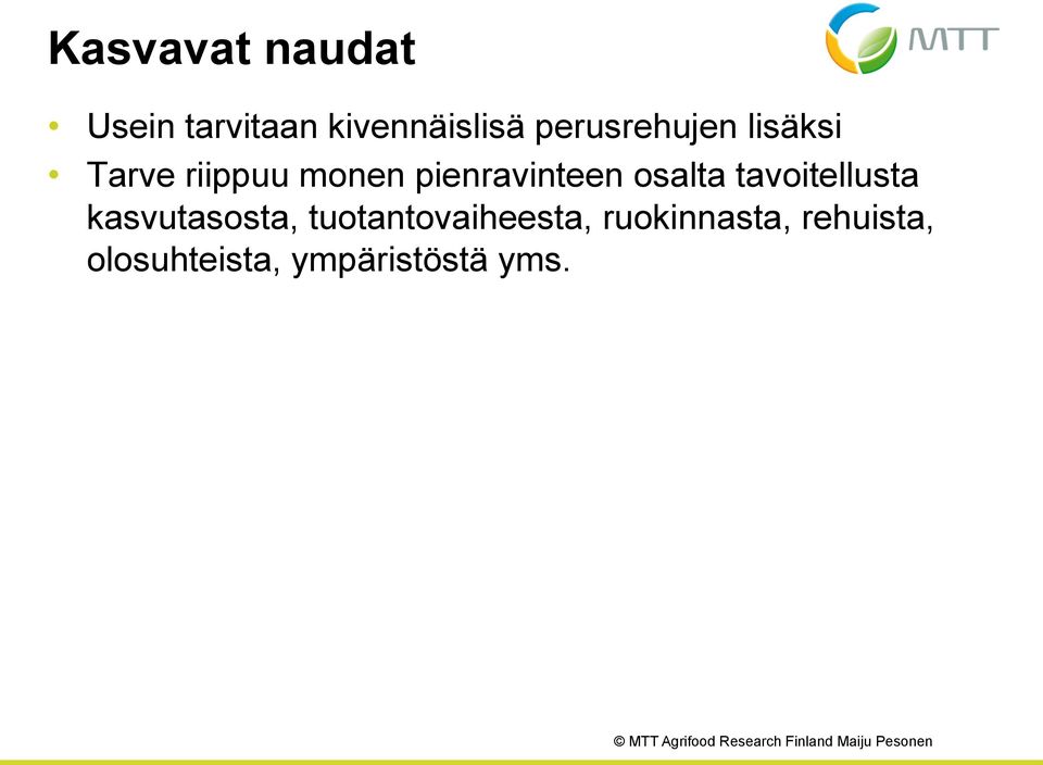 pienravinteen osalta tavoitellusta kasvutasosta,