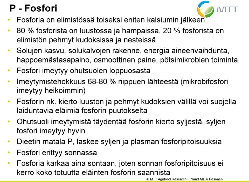 (mikrobifosfori imeytyy heikoimmin) Fosforin nk.