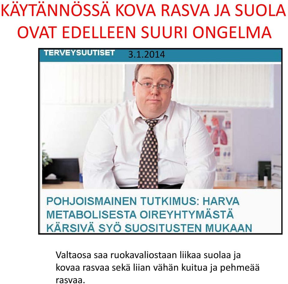 2014 Valtaosa saa ruokavaliostaan liikaa