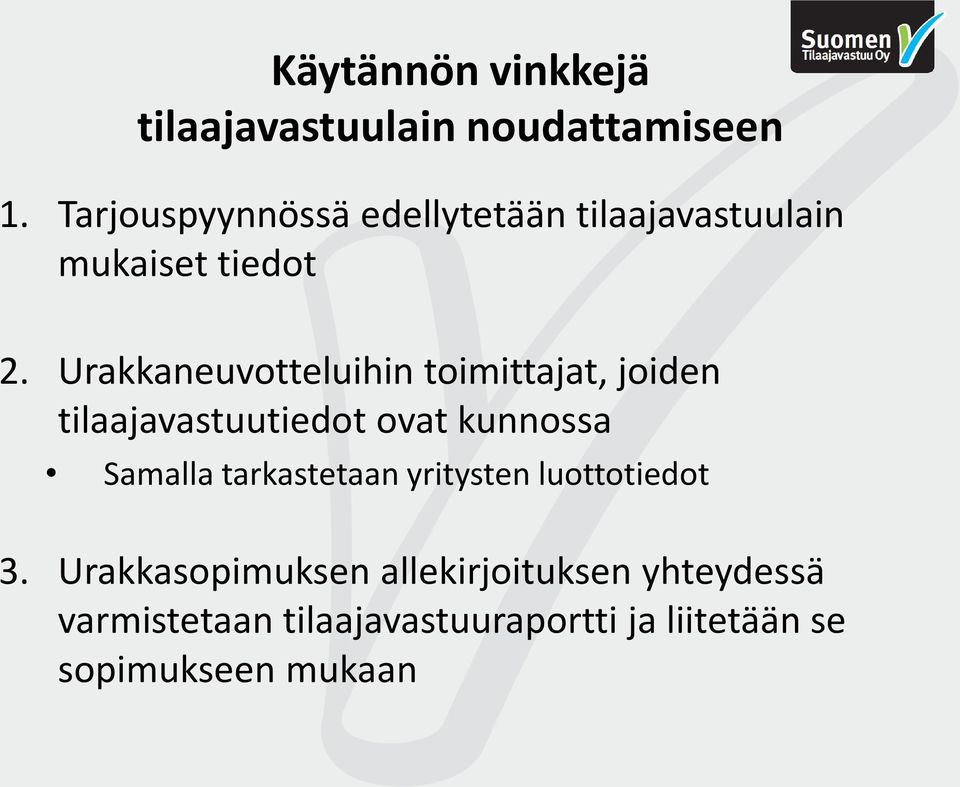 Urakkaneuvotteluihin toimittajat, joiden tilaajavastuutiedot ovat kunnossa Samalla