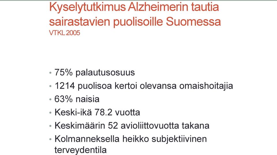 olevansa omaishoitajia 63% naisia Keski-ikä 78.