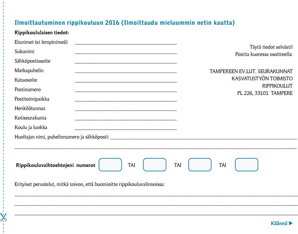 Postita kuoressa osoitteella: TAMPEREEN EV.LUT.