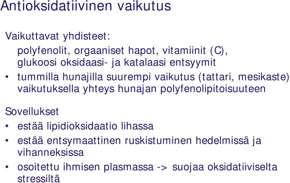 vaikutuksella yhteys hunajan polyfenolipitoisuuteen Sovellukset estää lipidioksidaatio lihassa estää