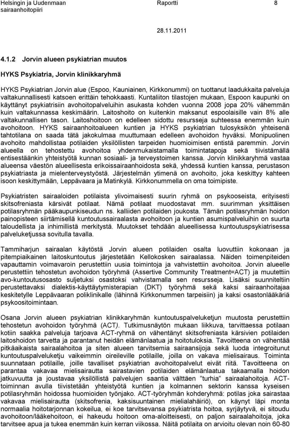 katsoen erittäin tehokkaasti.