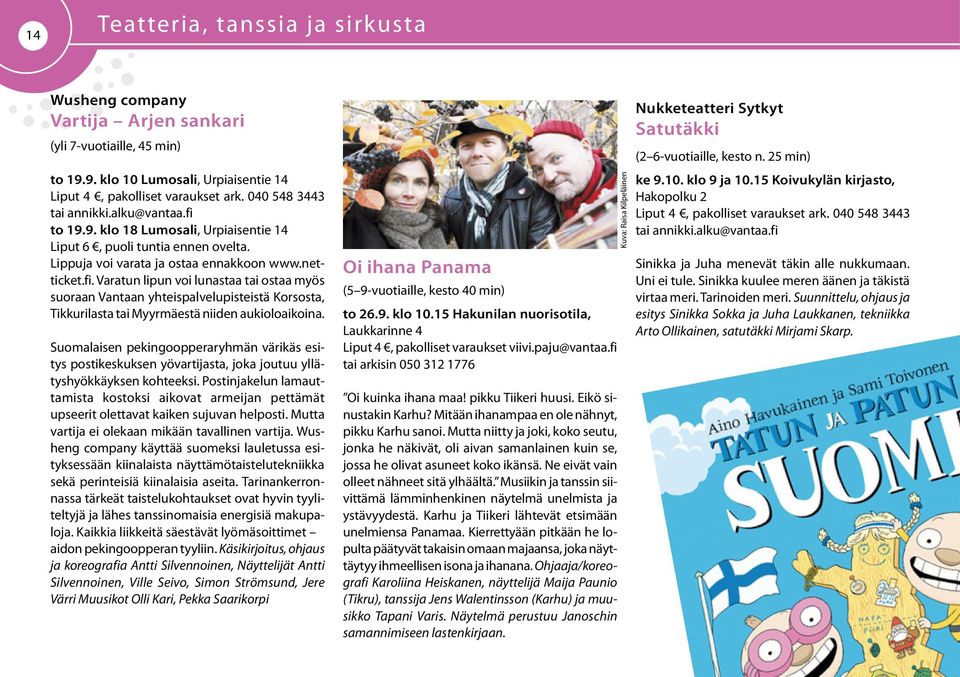 Suomalaisen pekingoopperaryhmän värikäs esitys postikeskuksen yövartijasta, joka joutuu yllätyshyökkäyksen kohteeksi.