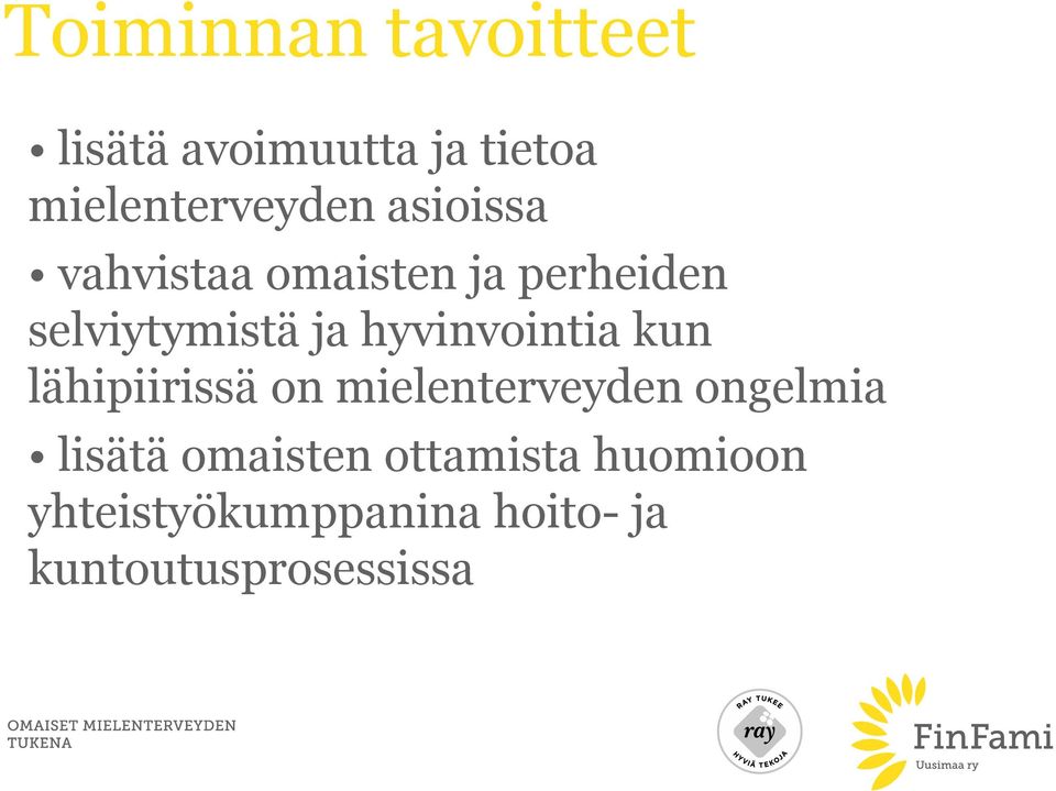hyvinvointia kun lähipiirissä on mielenterveyden ongelmia lisätä