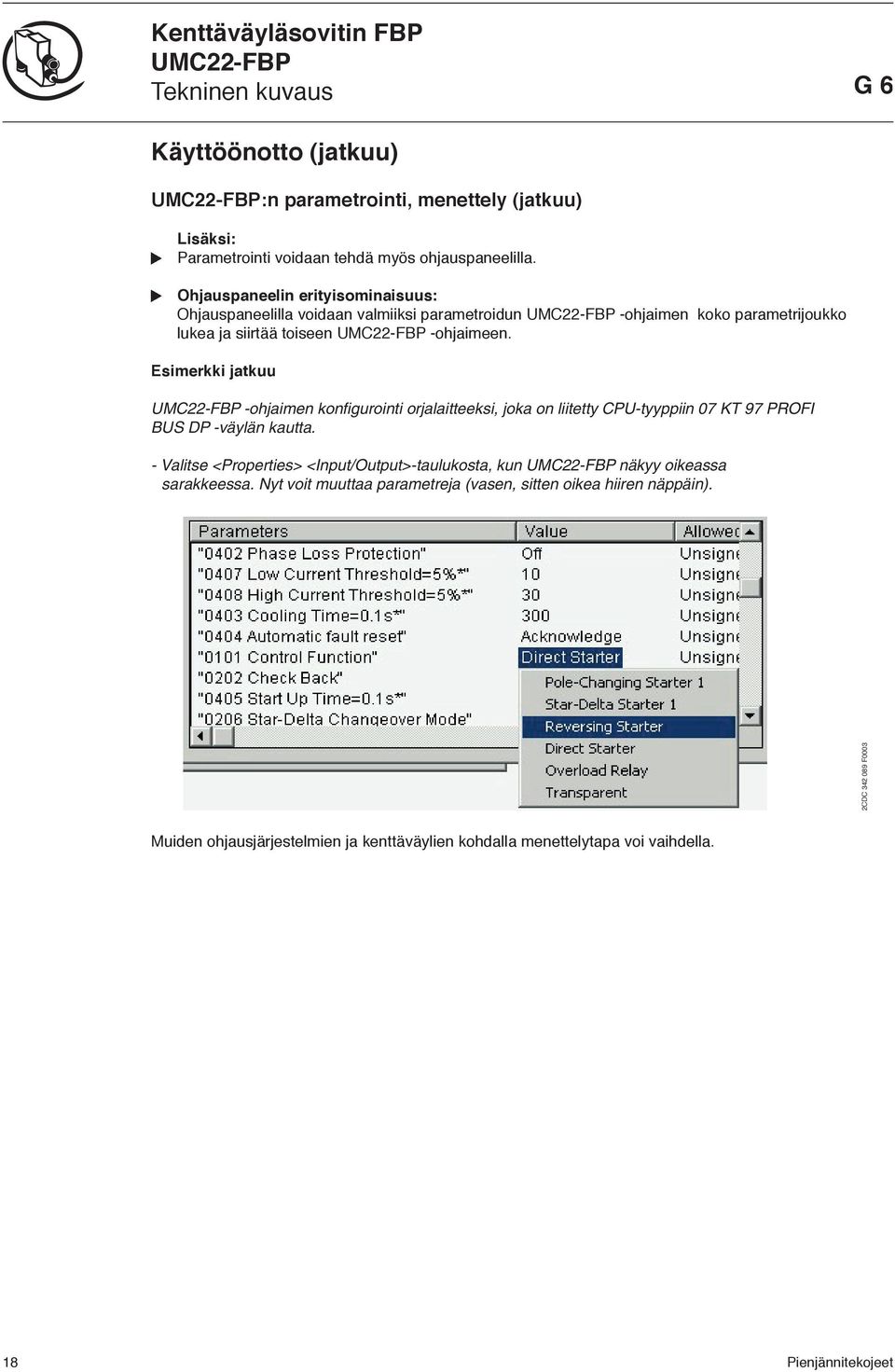 Esimerkki jatkuu -ohjaimen konfi gurointi orjalaitteeksi, joka on liitetty CPU-tyyppiin 7 KT 97 PROFI BUS DP -väylän kautta.