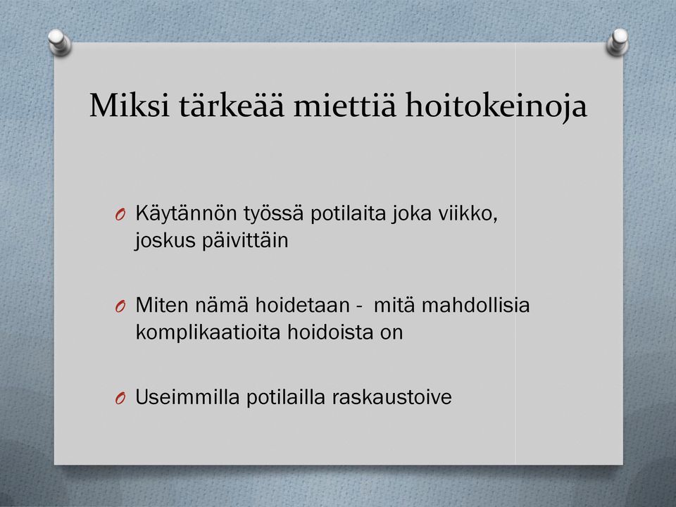 Miten nämä hoidetaan - mitä mahdollisia