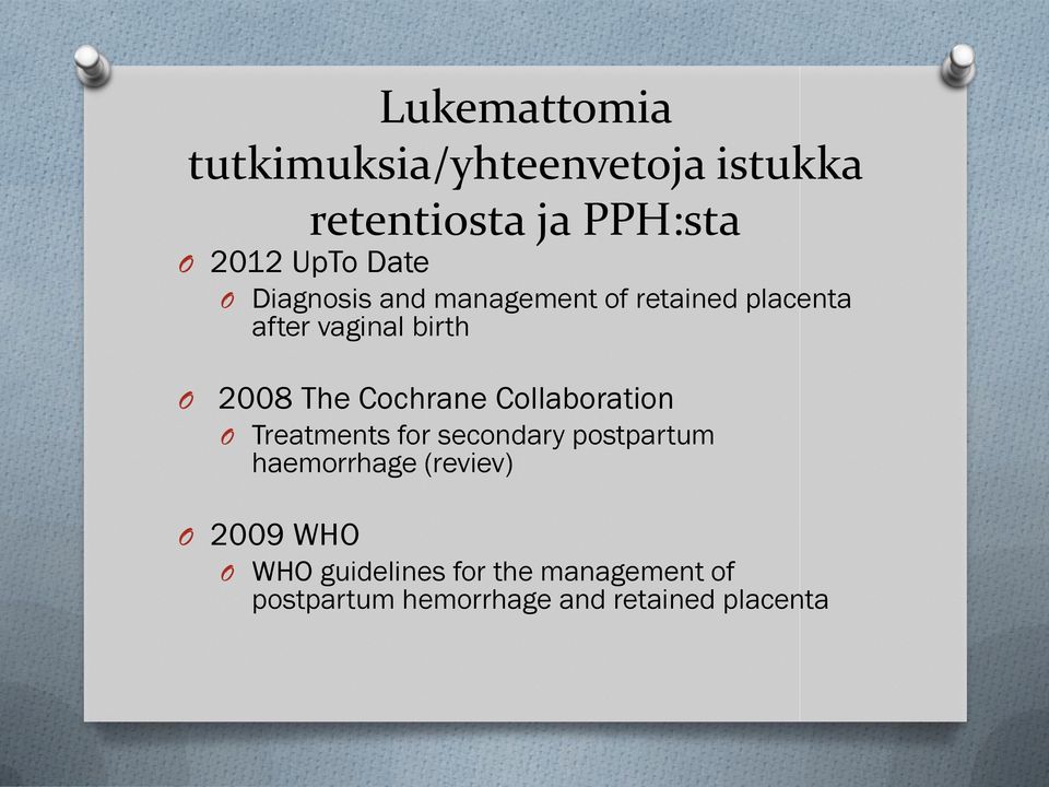 Cochrane Collaboration O Treatments for secondary postpartum haemorrhage (reviev) O