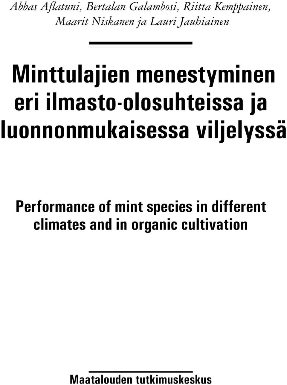 ilmasto-olosuhteissa ja luonnonmukaisessa viljelyssä Performance of