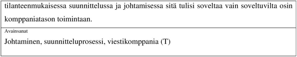 soveltuvilta osin komppaniatason toimintaan.