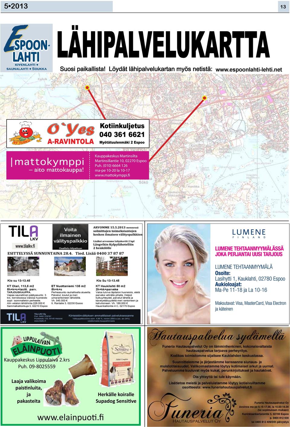 45 Klo Su 13 13.45 KT Olari, 113,5 m2 5h+k+s+lasitt. parv. TARJOUSKAUPPA. Vapaa saunallinen päätyasunto 3 krs. kerroksessa.valoisa huoneisto sopii isommallekin perheelle. Alin velaton lähtöhinta 228.