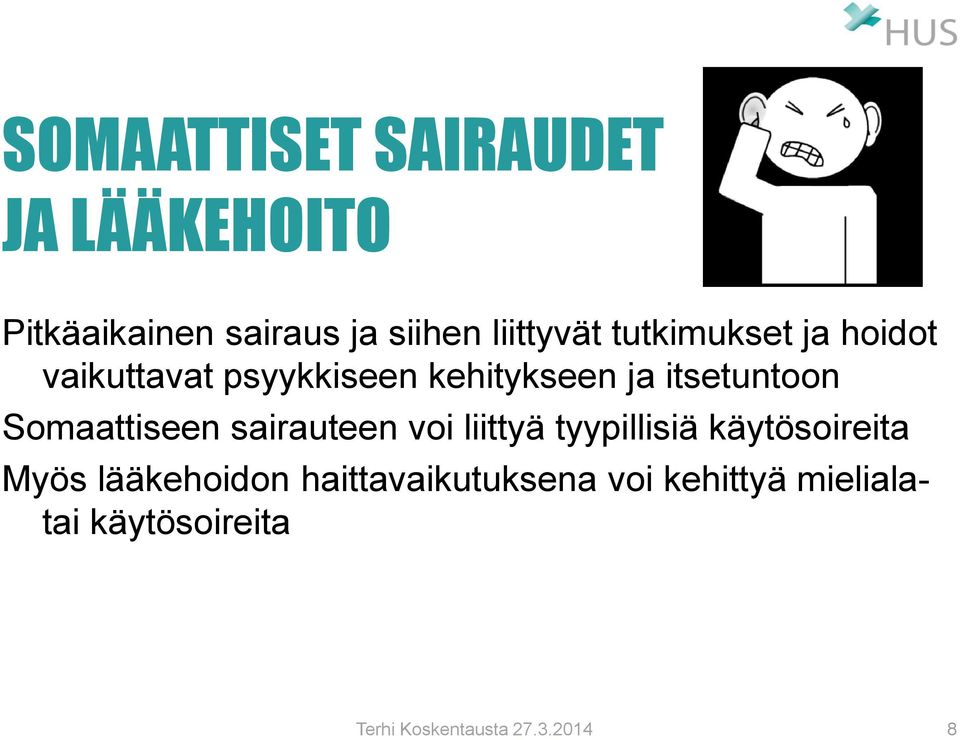 itsetuntoon Somaattiseen sairauteen voi liittyä tyypillisiä