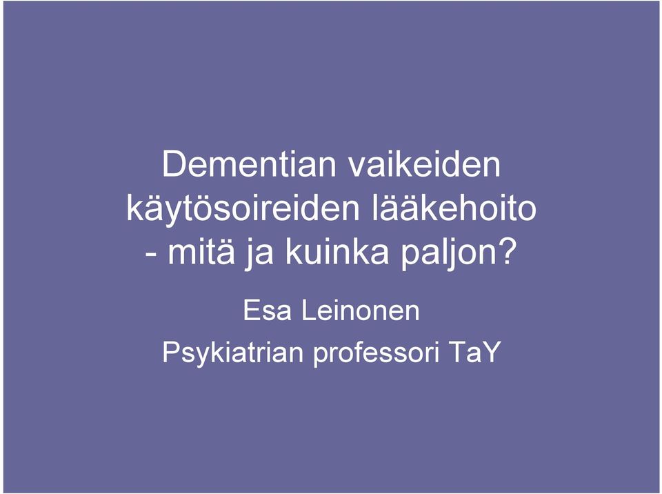 mitä ja kuinka paljon?