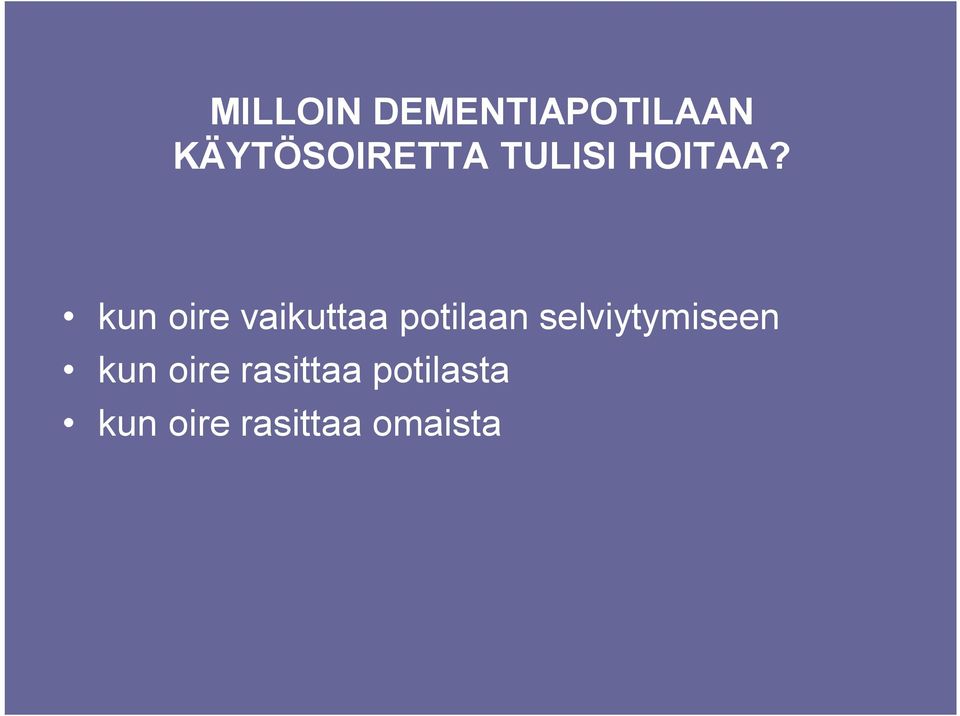 kun oire vaikuttaa potilaan