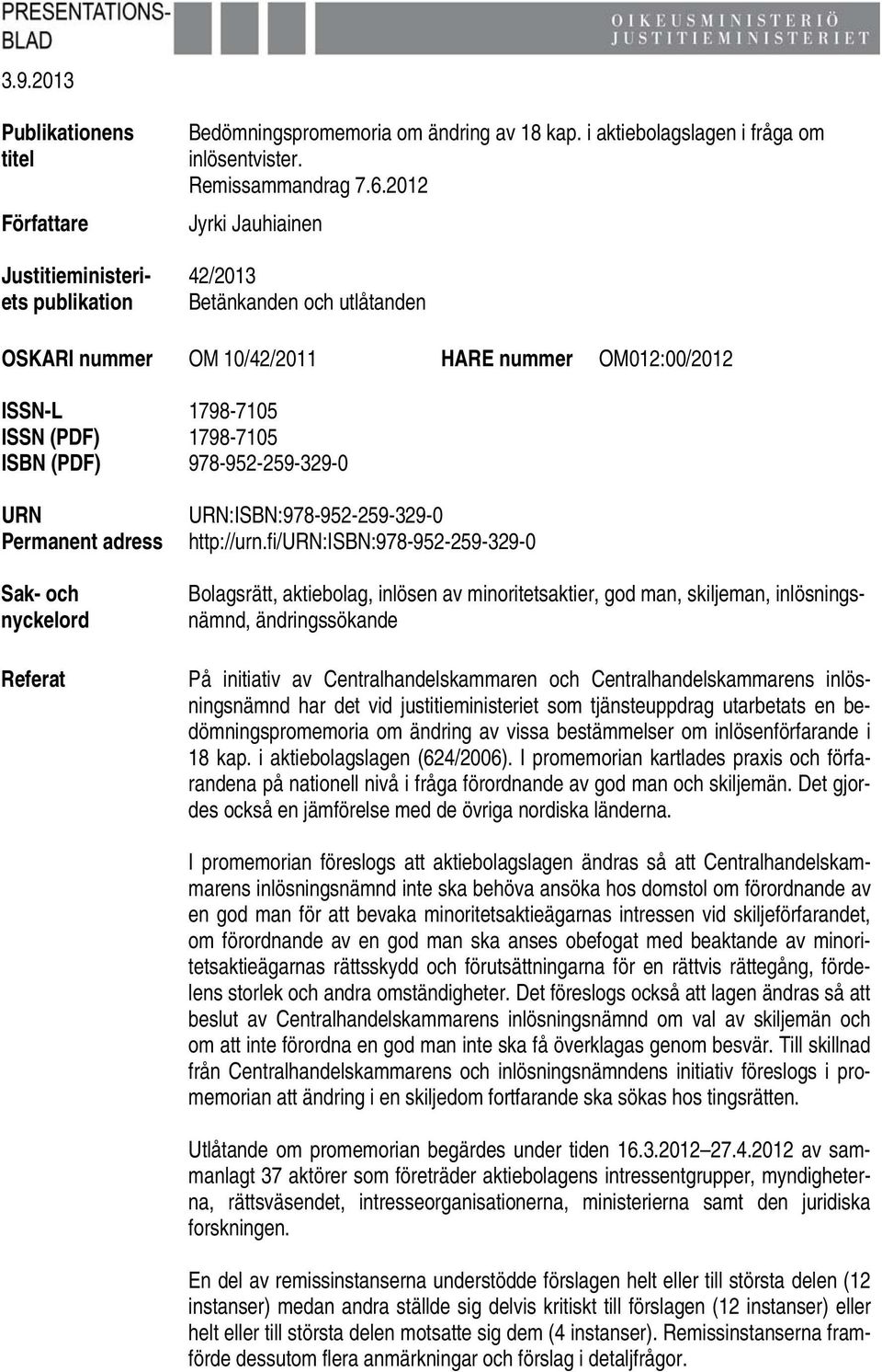 Sak- och nyckelord Referat URN:ISBN:978-952-259-329-0 http://urn.
