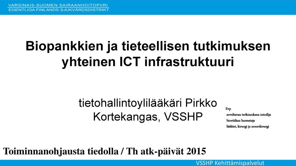 VSSHP Evp soveltavan tutkimuksen intoilija bioetiikan harrastaja