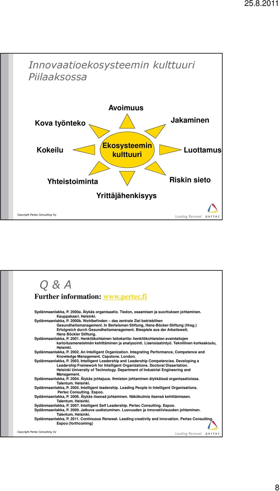 Wohlbefinden das zentrale Ziel betrieblihen Gesundheitsmanagement. In Bertelsman Stiftung, Hans-Böcker-Stiftung (Hrsg.) Erfolgreich durch Gesundheitsmanagement. Biespiele aus der Arbeitswelt.