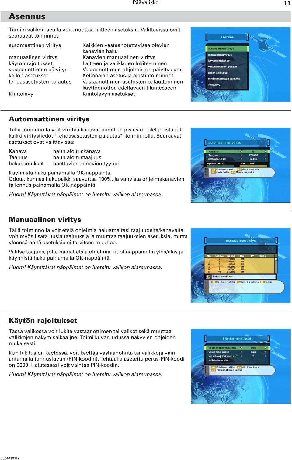 valikkojen lukitseminen vastaanottimen päivitys Vastaanottimen ohjelmiston päivitys ym.