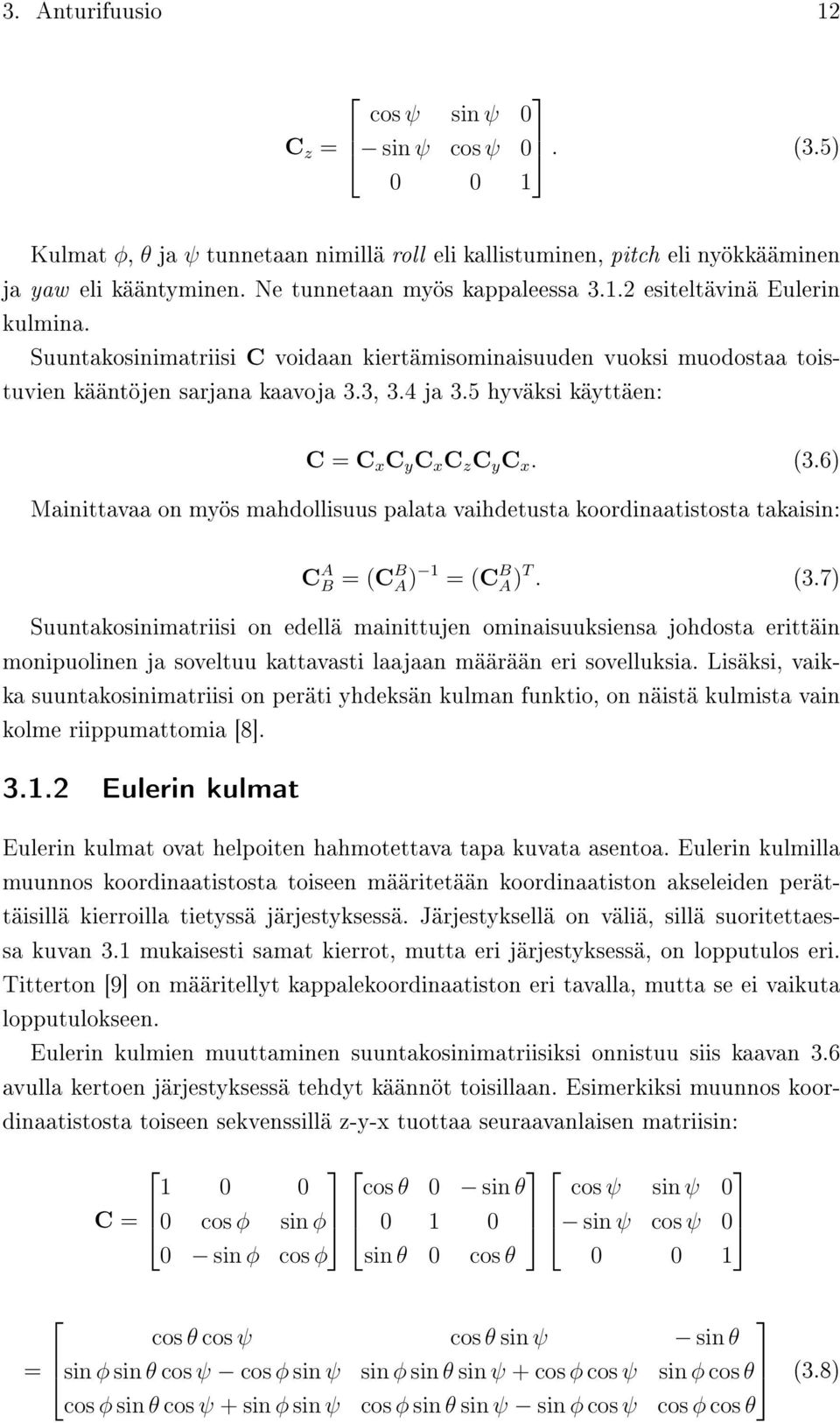 5 hyväksi käyttäen: C = C x C y C x C z C y C x. (3.