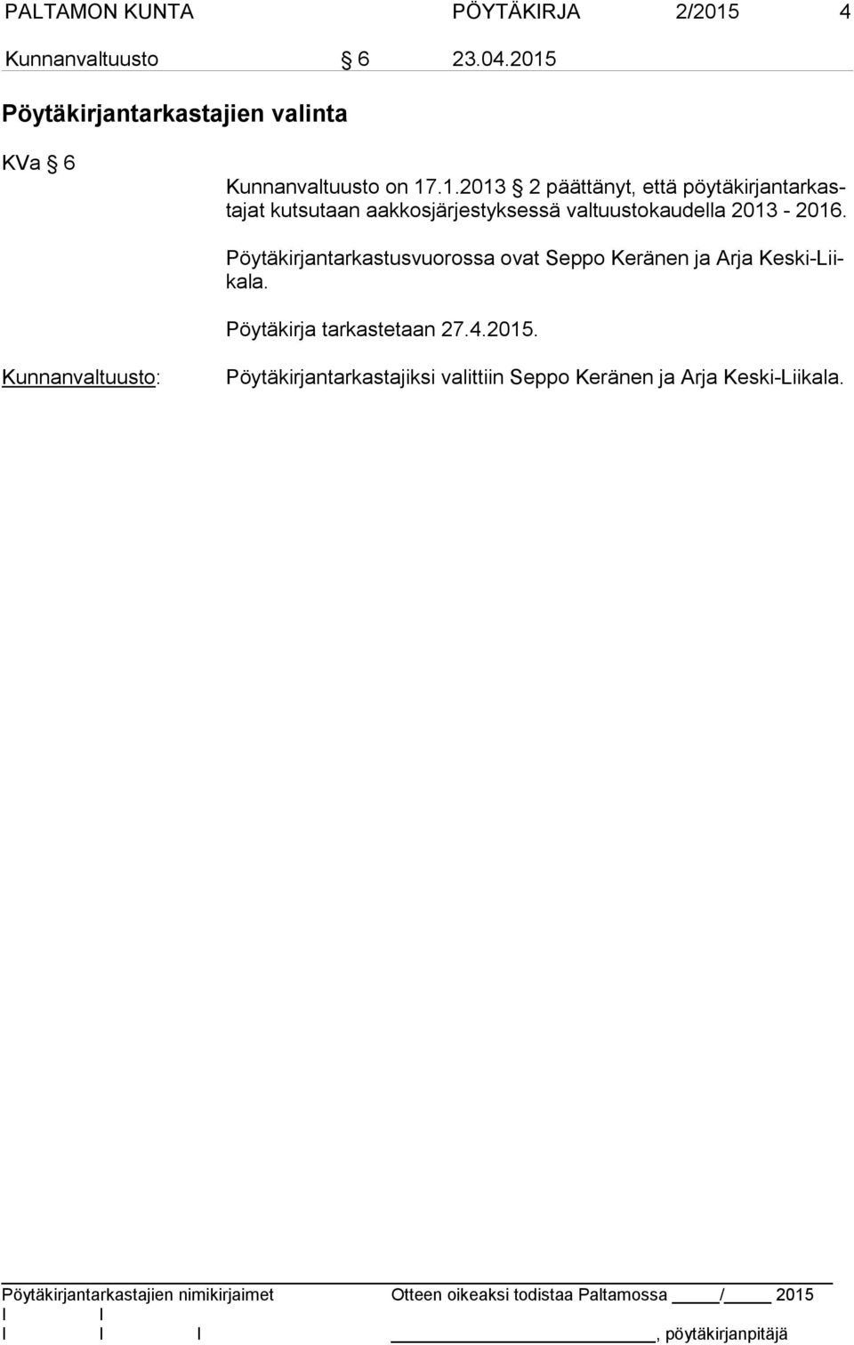 kasta jat kutsutaan aakkosjärjestyksessä valtuustokaudella 2013-2016.