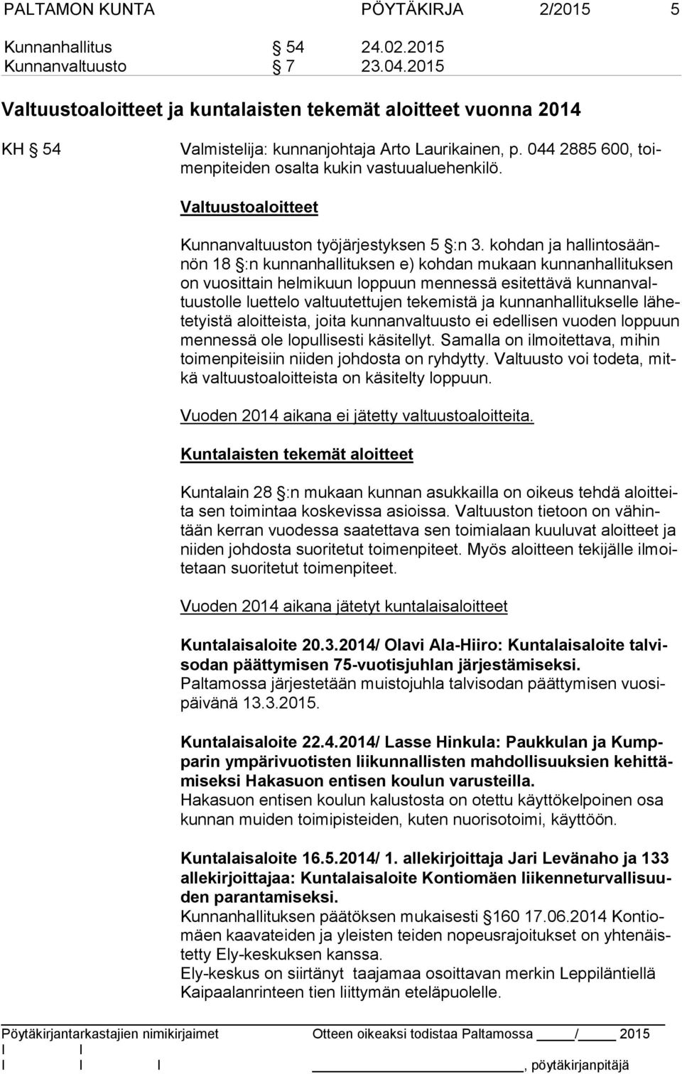 Valtuustoaloitteet Kunnanvaltuuston työjärjestyksen 5 :n 3.