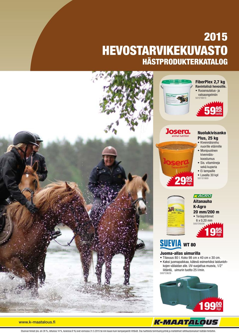 vitamiineja sekä kuparia Ei lampaille Lavalla 30 kpl 501101869 WT 80 Aitanauha K-Agro 20 mm/200 m Teräsjohtimet 6 x 0,20 mm 500729308 19 95 /kpl Juoma-allas uimurilla Tilavuus 80 l.