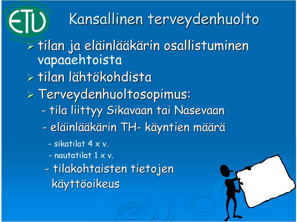 liittyy Sikavaan tai Nasevaan - eläinl inlääkärin TH- käyntien määm äärä