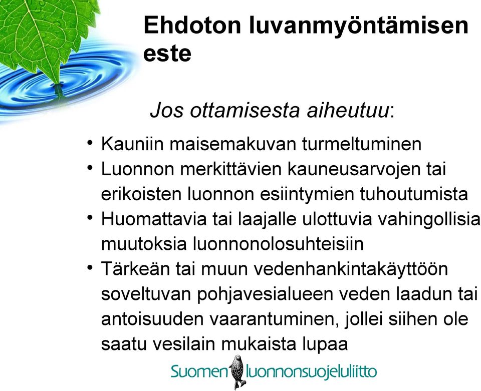 ulottuvia vahingollisia muutoksia luonnonolosuhteisiin Tärkeän tai muun vedenhankintakäyttöön