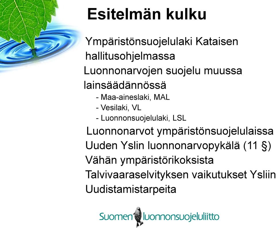 Luonnonsuojelulaki, LSL Luonnonarvot ympäristönsuojelulaissa Uuden Yslin