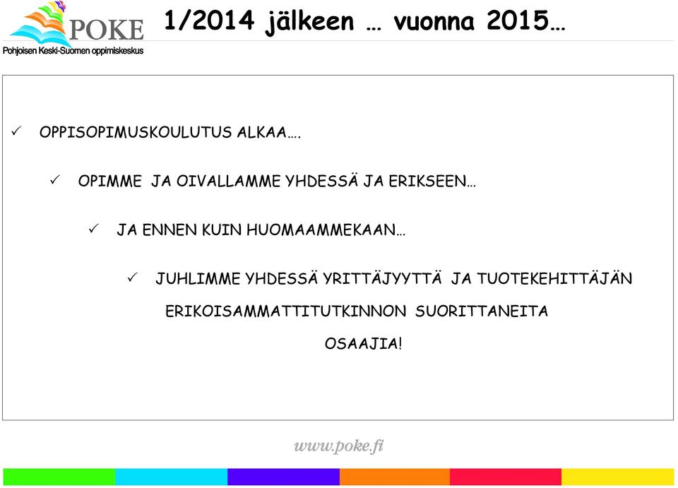 HUOMAAMMEKAAN JUHLIMME YHDESSÄ YRITTÄJYYTTÄ JA