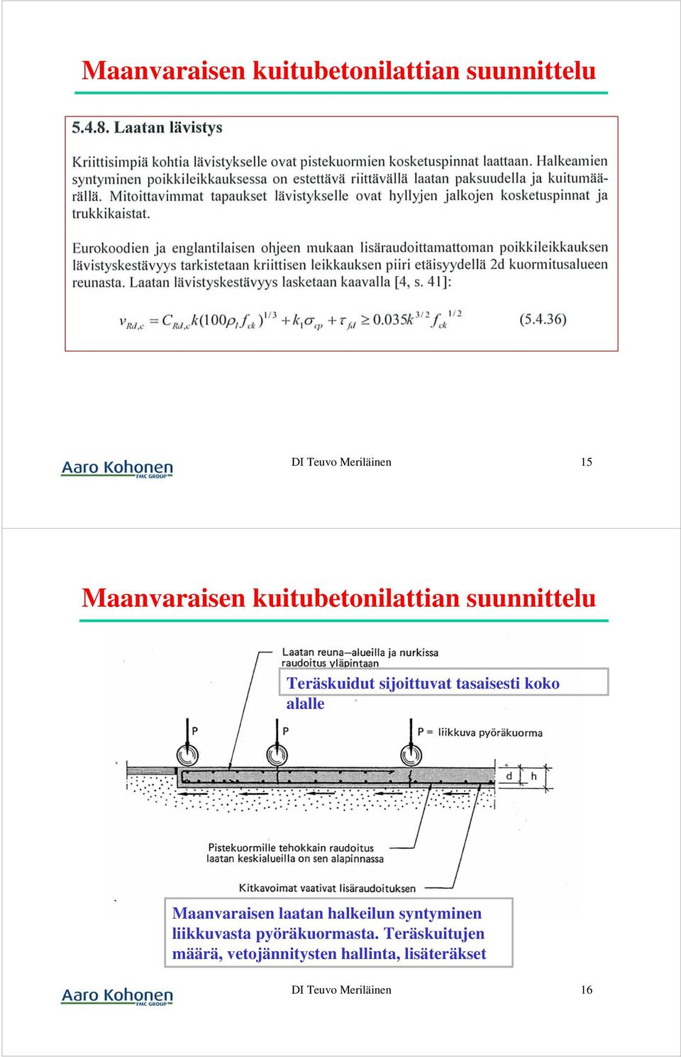 syntyminen liikkuvasta pyöräkuormasta.