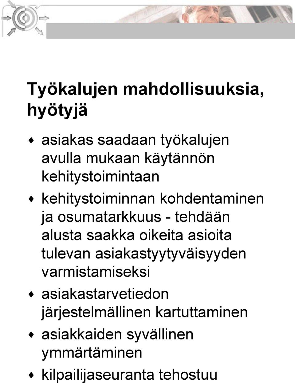 saakka oikeita asioita tulevan asiakastyytyväisyyden varmistamiseksi asiakastarvetiedon