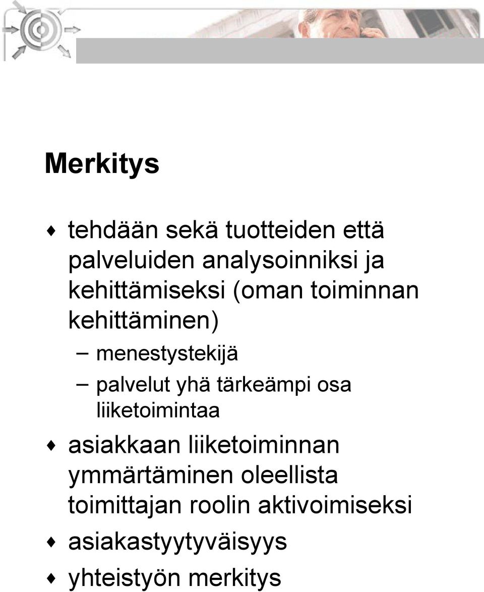 tärkeämpi osa liiketoimintaa asiakkaan liiketoiminnan ymmärtäminen